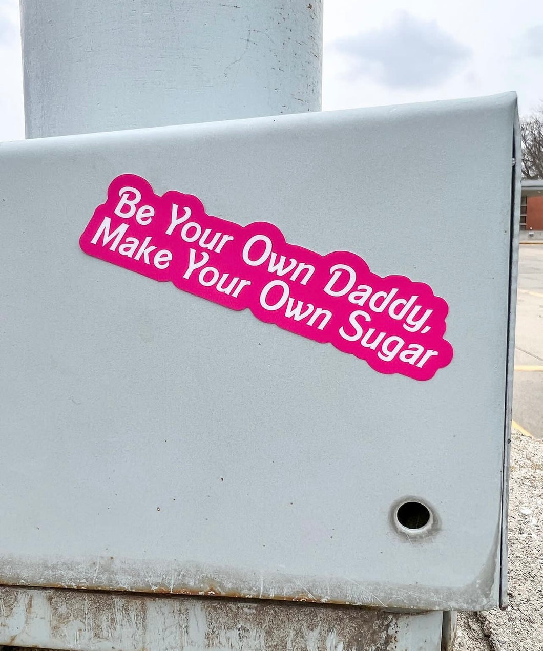 Be Your Own Daddy Sticker