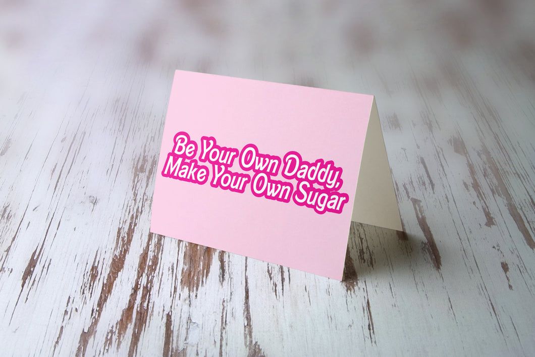 Be Your Own Daddy Card
