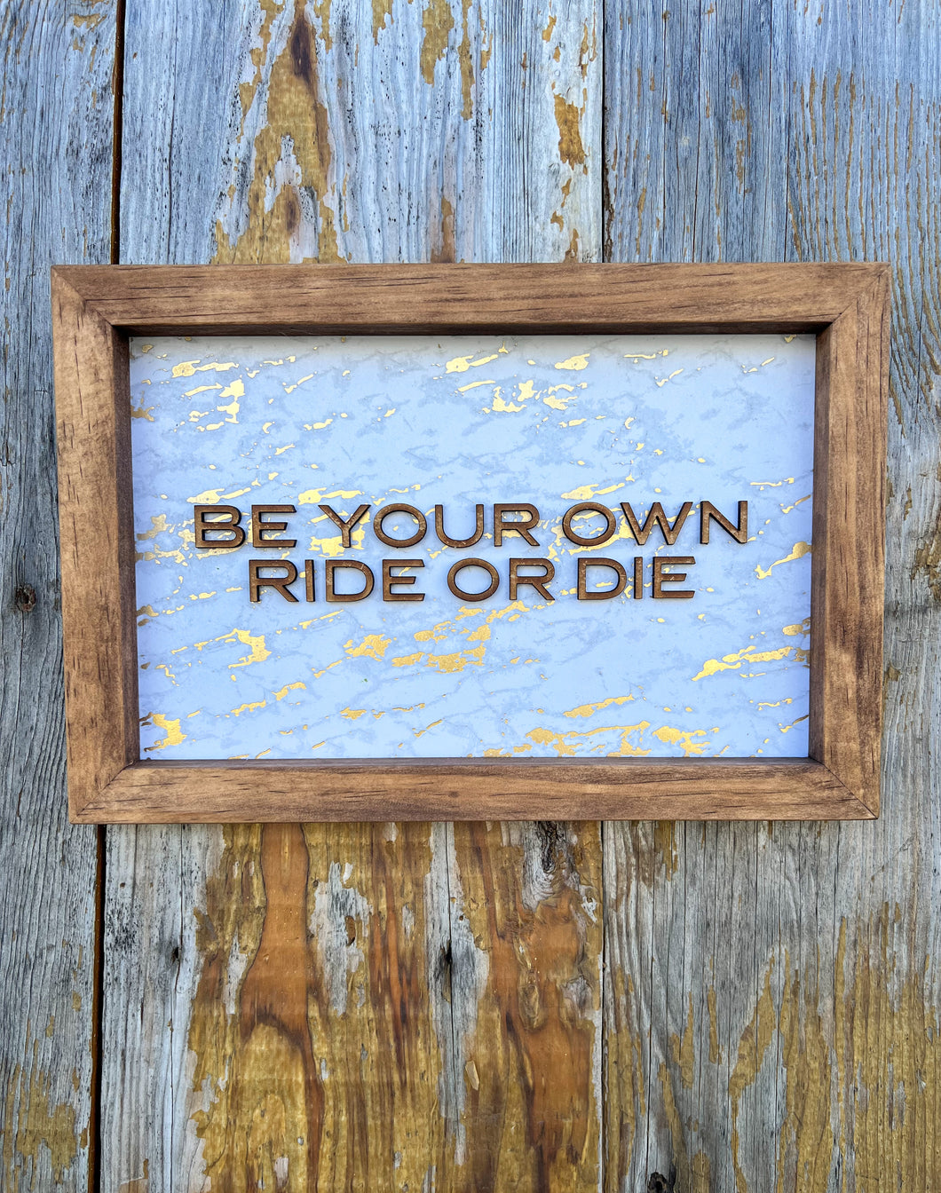 Be Your Own Ride or Die Sign