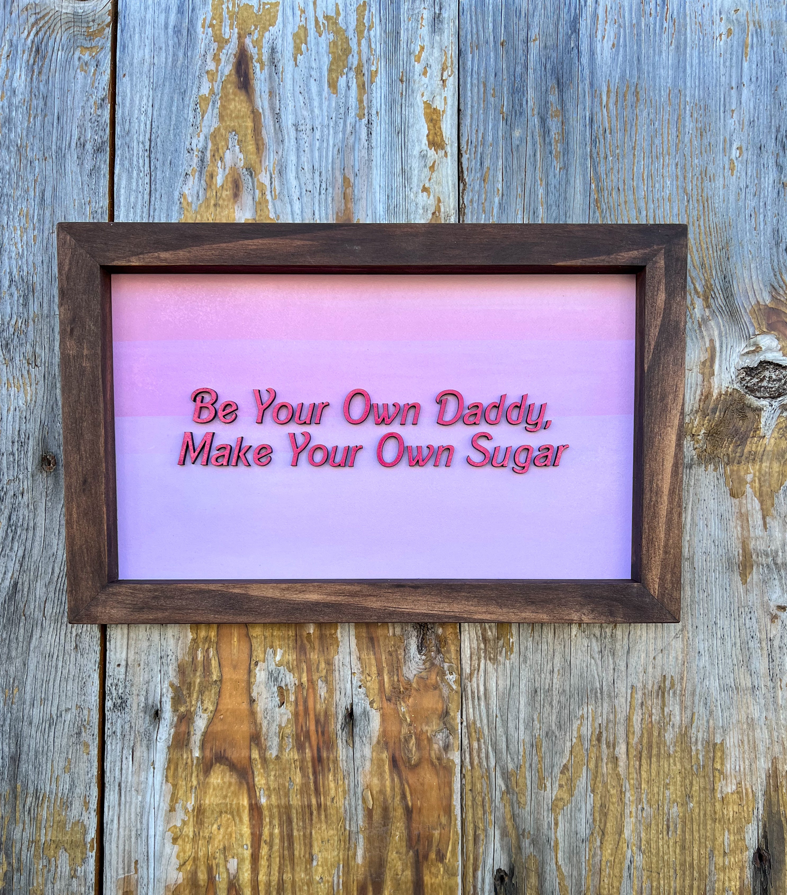 Hey Daddy Sign Be Your Own Daddy Sign – Sugar Valley Collective