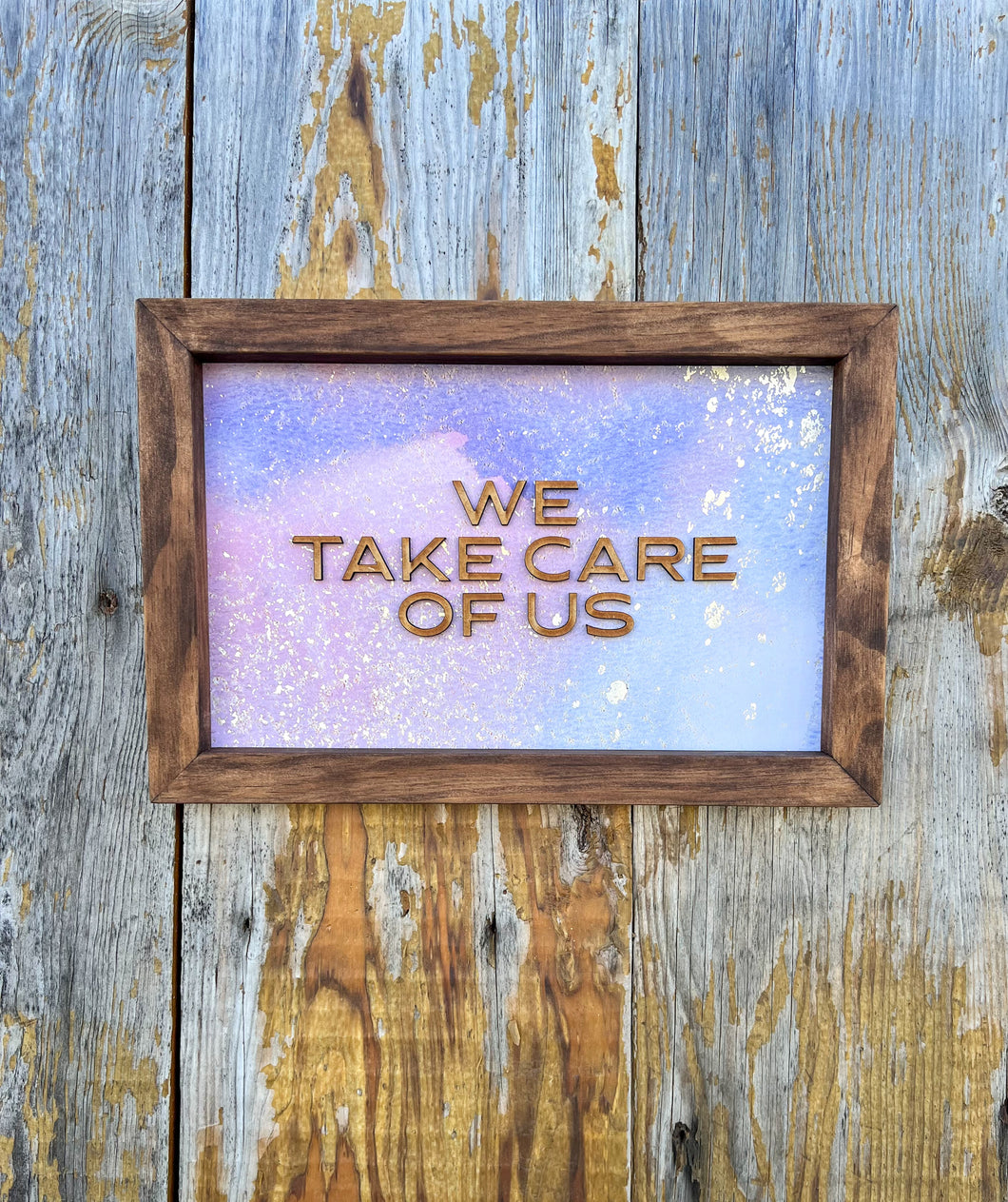We Take Care of Us Sign