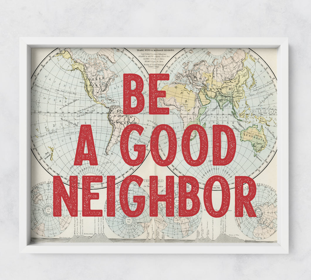 Be A Good Neighbor Print