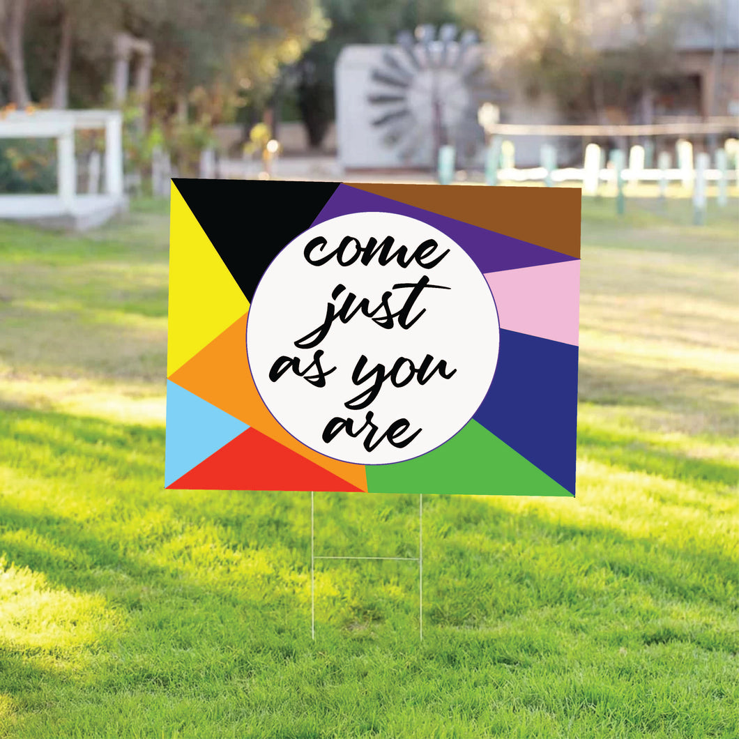 Come Just As You Are Yard Sign