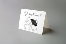 Load image into Gallery viewer, You Bought A House Card
